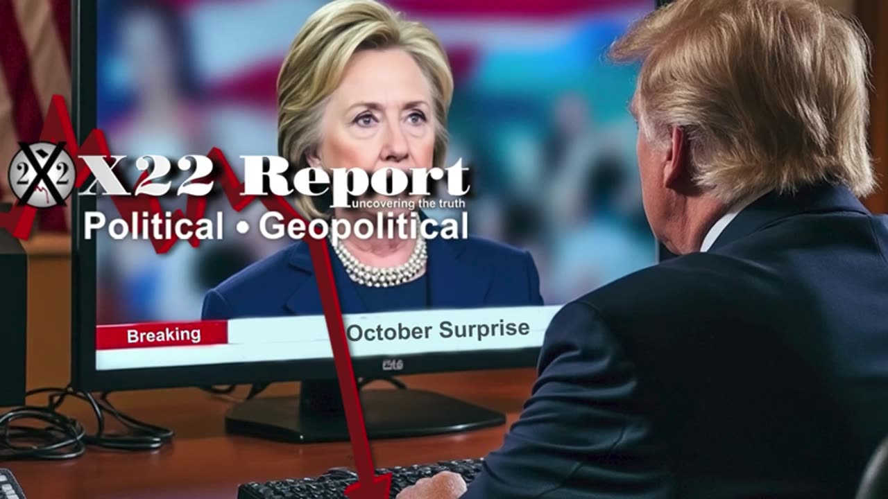 X22 Report: [HRC] Panics Over An October Surprise That Will Hit [KH], Trump Has Trapped The [DS]