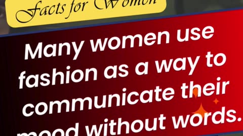 Many women use fashion as a way to communicate their mood without words.