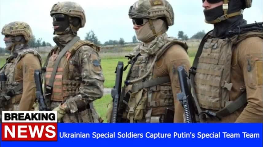 Ukrainian Special Soldiers Capture Putin's Special Team Team - RUSSIA UKRAINE WAR NEWS