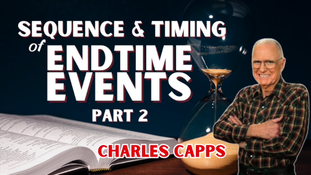 Sequence & Timing of Endtime Events | Charles Capps (AUDIO ONLY)