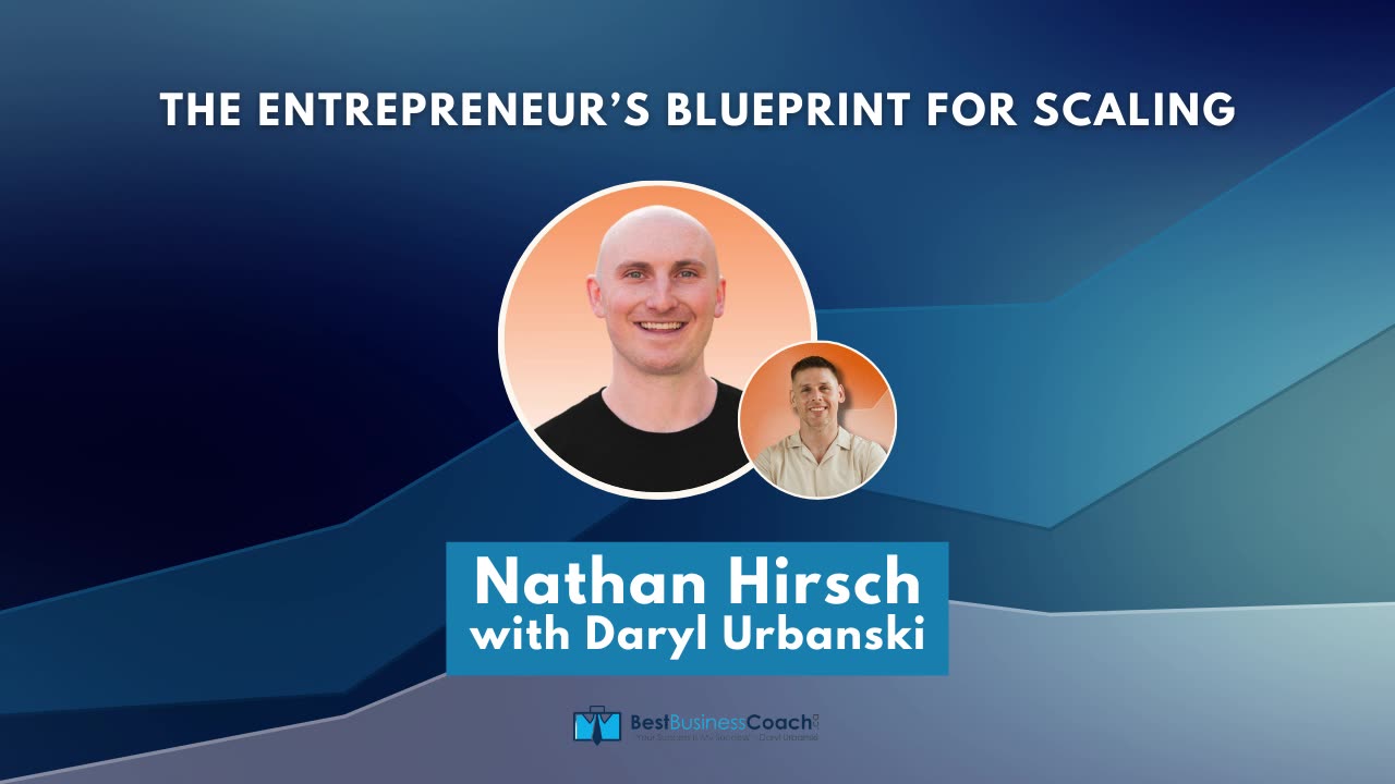 The Entrepreneur’s Blueprint for Scaling with Nathan Hirsch