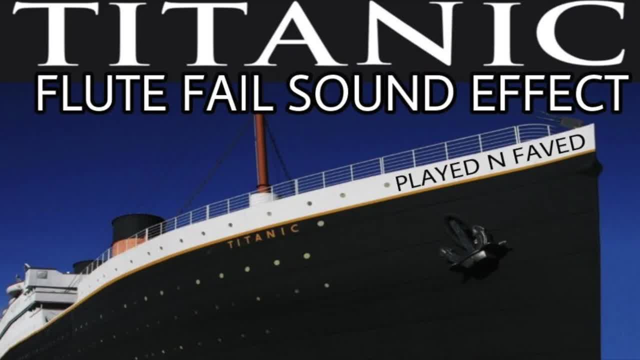 Titanic Flute Fail Sound Effect / Sound Of Titanic Meme Flute / Funny Titanic Fail Music