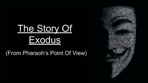 Exodus - From Pharaoh's Point Of View