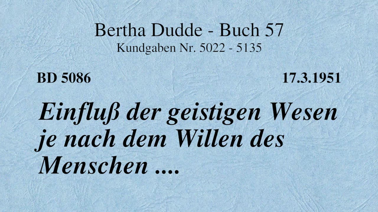 BD 5086 - EINFLUSS DER GEISTIGEN WESEN JE NACH DEM WILLEN DES MENSCHEN ....