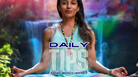 Daily Mind-Body-Spirit Tips 73