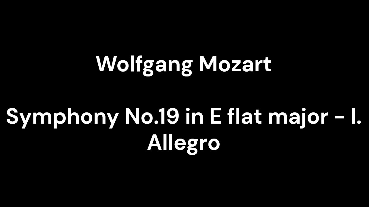 Symphony No.19 in E flat major - I. Allegro