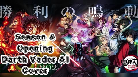 [Darth Vader sings/AI Cover] Kimetsu no Yaiba:Demon Slayer Season 4 Opening Mugen