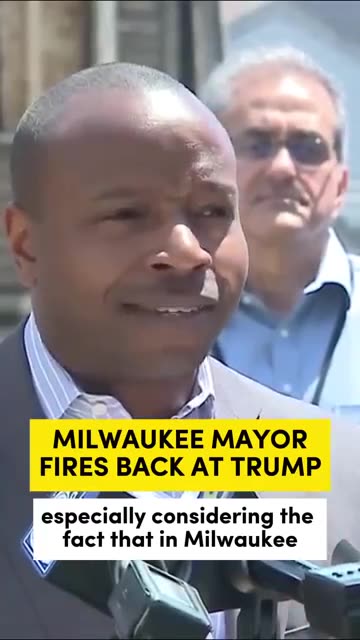 MILWAUKEE MAYORFIRES BACK AT TRUMP