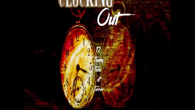 CLOCKING OUT, 12 Timely Tales of Terror