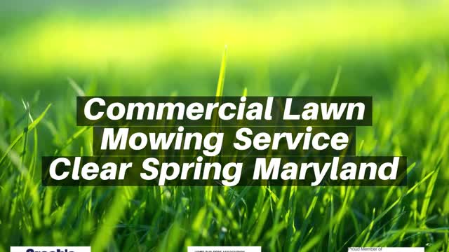 Commercial Lawn Mowing Service Clear Spring Maryland Washington County Maryland