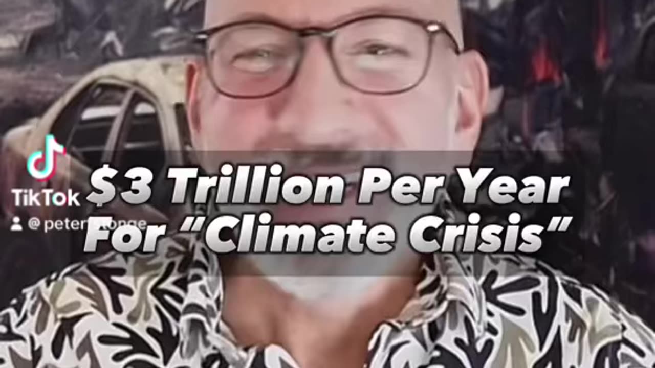 $3 Trillion Per Year Fir “Climate Crisis