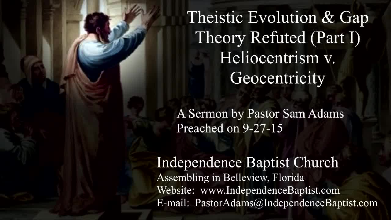 Theistic Evolution & Gap Theory Refuted (Part I): Heliocentrism v. Geocentricity