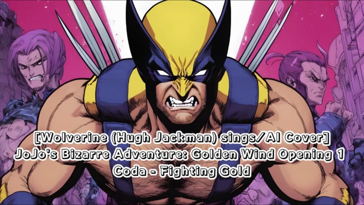 [Wolverine sings/AI Cover] JoJo's Bizarre Adventure: Golden Wind Opening 1 Coda - Fighting Gold