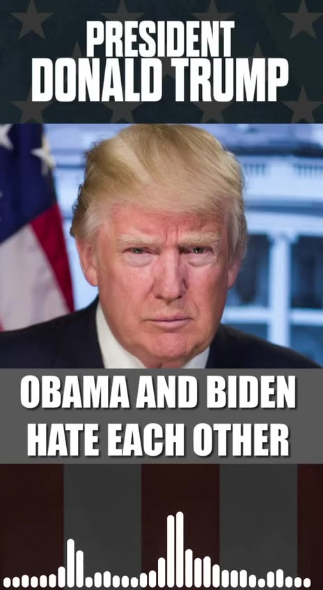 "Obama hates Biden and Biden hates Obama."