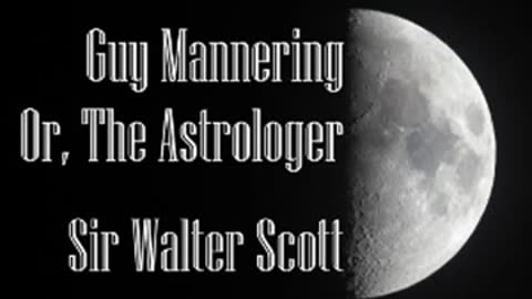 Guy Mannering, or, The Astrologer by Sir Walter SCOTT read by Various Part 1 of 3