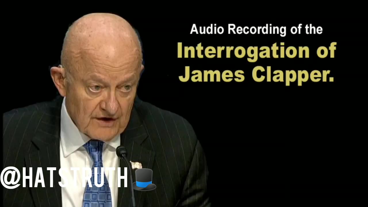 James Clapper Interrogation - (I DO NOT KNOW IF THIS IS REAL)