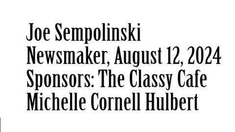 Wlea Newsmaker, August 12, 2024, Joe Sempolinski