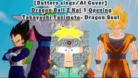 [Butters sings/AI Cover] Dragon Ball Z Kai 1 Opening Takayoshi Tanimoto - Dragon Soul