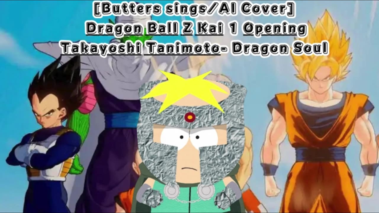[Butters sings/AI Cover] Dragon Ball Z Kai 1 Opening Takayoshi Tanimoto - Dragon Soul