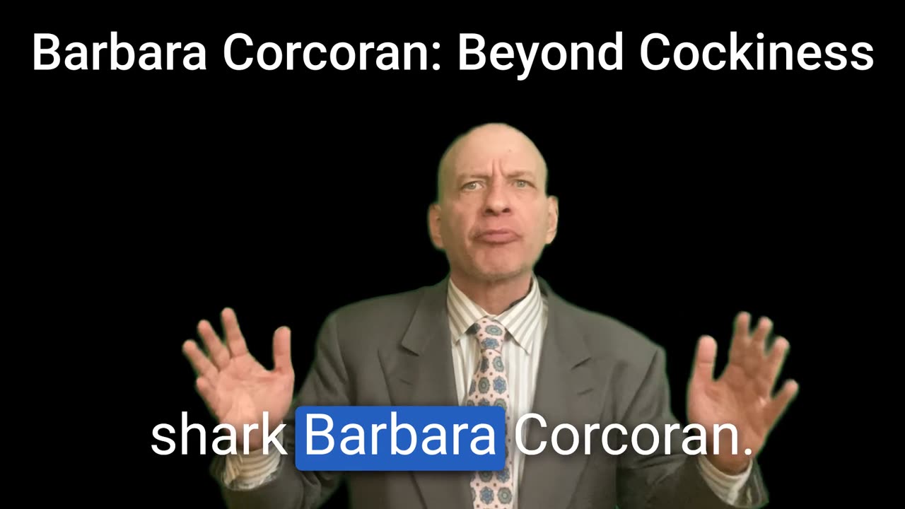 Barbara Corcoran: Beyond Cockiness