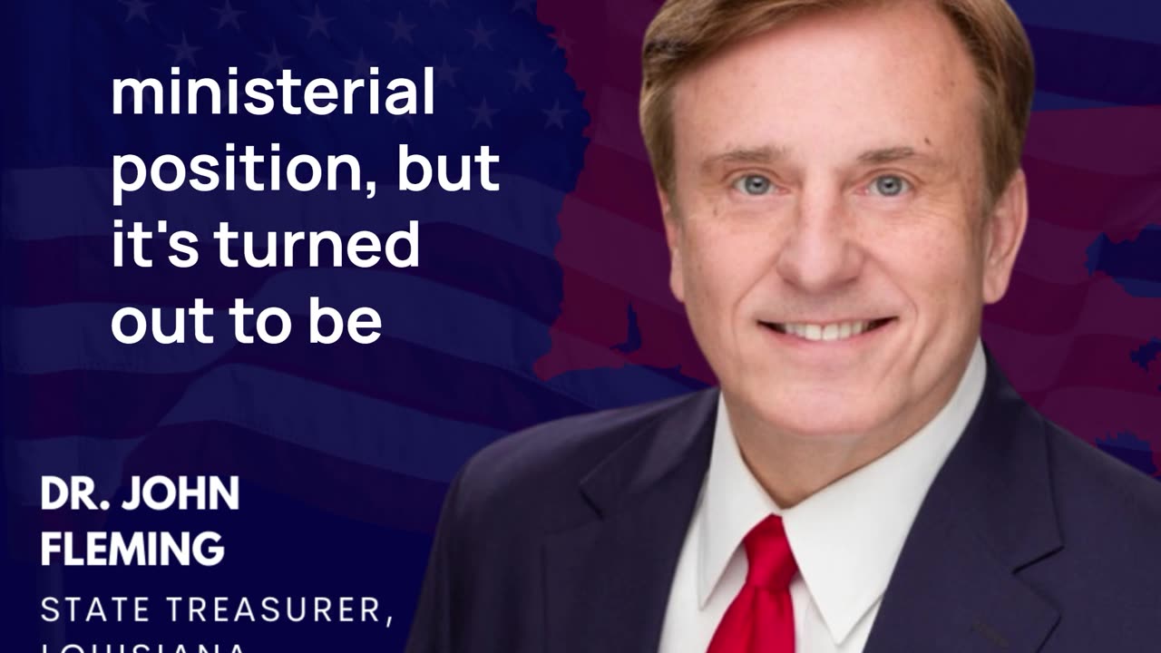 John Fleming on the impact the office of the Treasurer can make for the state of Louisiana