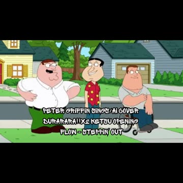 [Peter Griffin sings/AI Cover] Durarara!!x2 Ketsu/Season 4 Opening | FLOW - Steppin' out