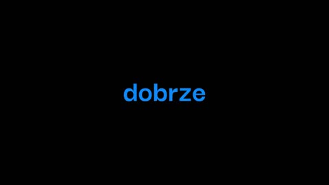 dobrze