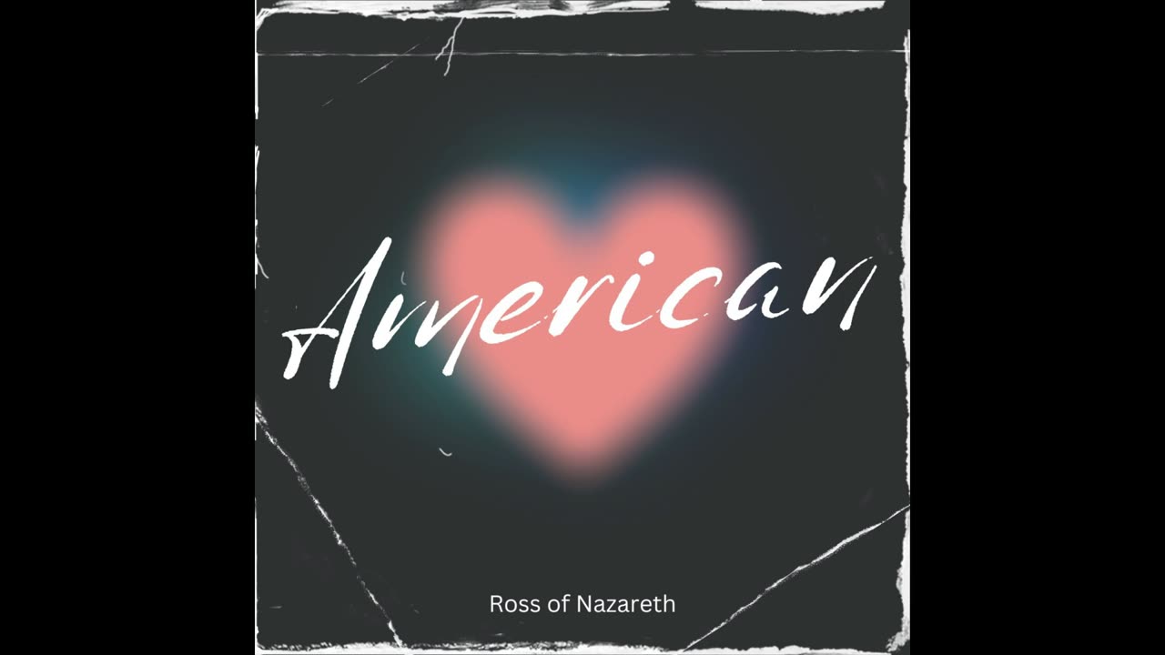 "American" Song by Ross of Nazareth