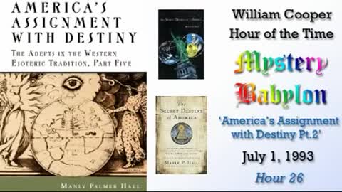 William Cooper Mystery Babylon #26: America's Assignment with Destiny 2/3