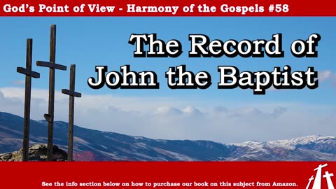 Harmony of the Gospels #58 - The Record of John the Baptist || BIBLE TEACHING GOSPEL