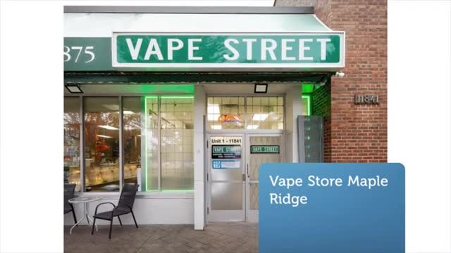 Vape Street Store in Maple Ridge, BC