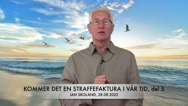 Jan Skoland: Kommer det en straffefaktura i vår tid, del 5