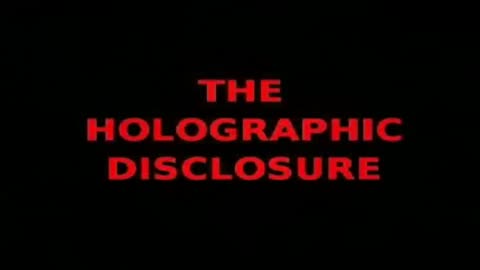 Holographic Disclosure pt 4 of 14