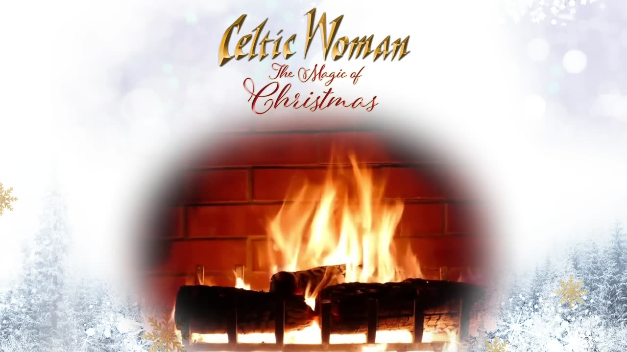 Celtic Woman - O'Holy Night - Official Holiday Yule Log