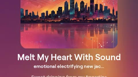 Melt My Heart With Sound V1