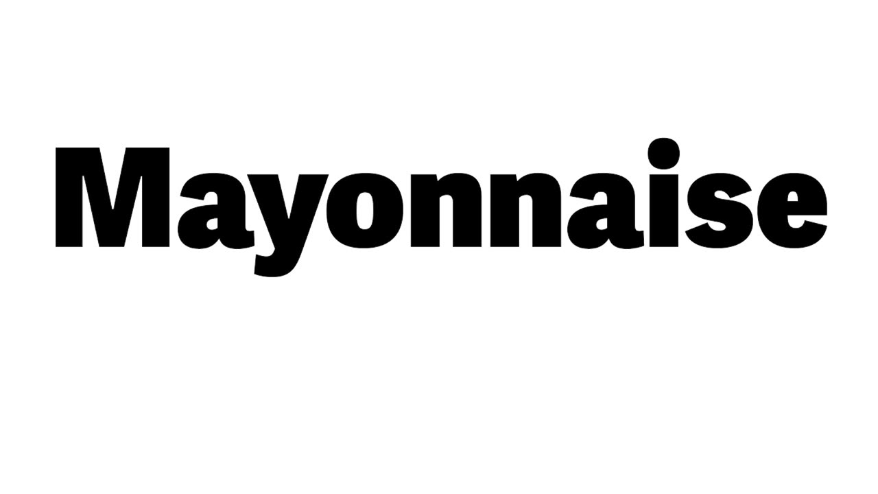 How To Pronounce Mayonnaise