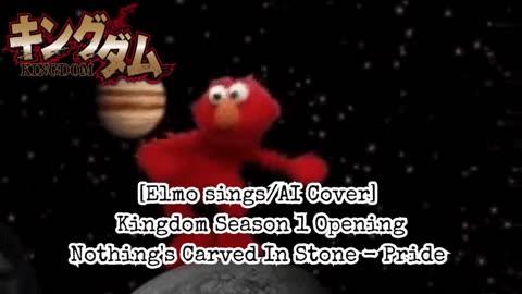 [Elmo sings/AI Cover] Kingdom Season 1 Opening Nothing's Carved in Stone - Pride