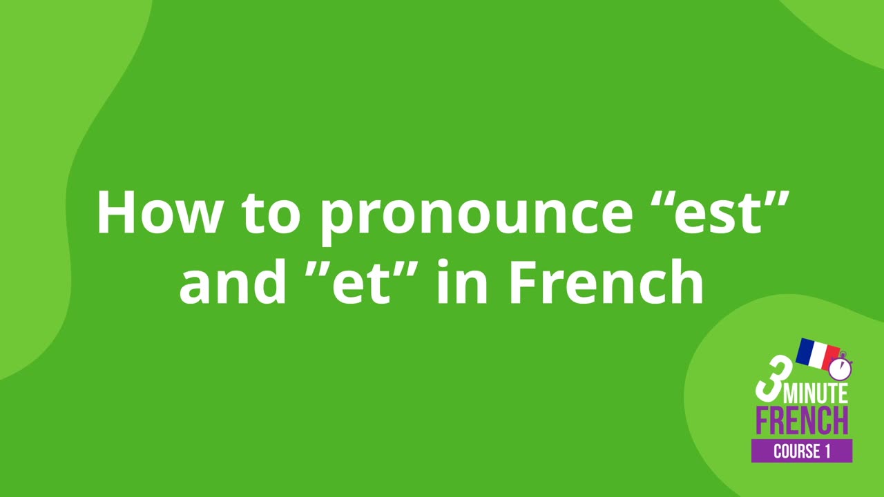 How to pronounce est and et in French