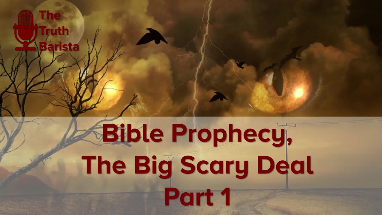 Bible Prophecy, The Big Scary Deal Part 1