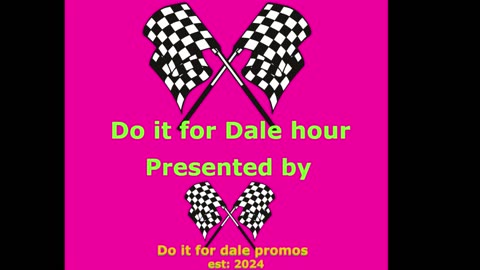 The audio version of the intro of the do it for dale hour