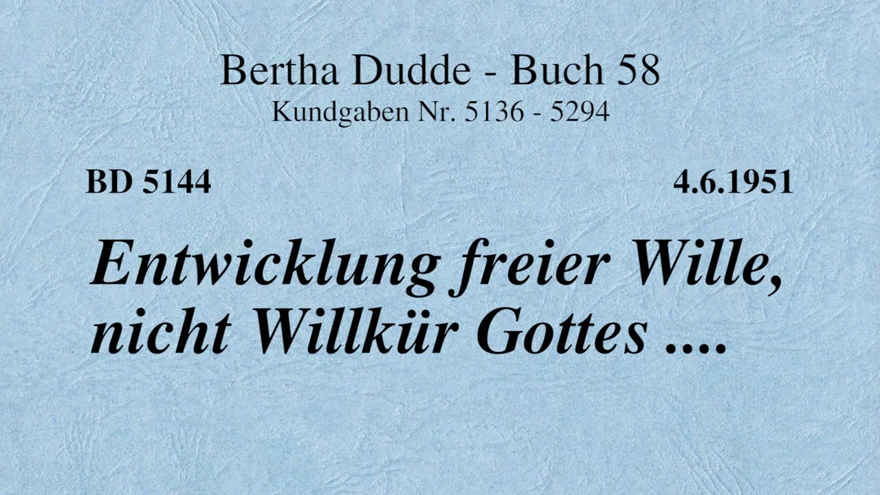 BD 5144 - ENTWICKLUNG FREIER WILLE, NICHT WILLKÜR GOTTES ....