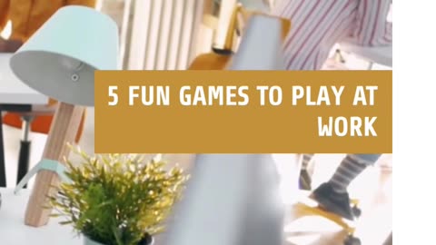 Work Hard, Play Harder: 5 Games That Will Make Your Office More Fun