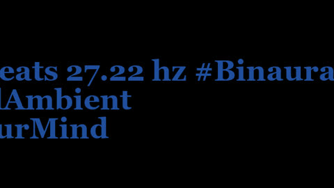 binaural_beats_27.22hz_AudioSphereSonicRelaxation BinauralMentalPeace RelaxingSounds