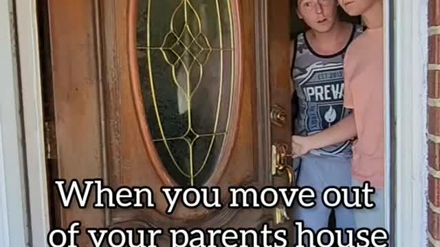 When you move out of your parents house to get away from them