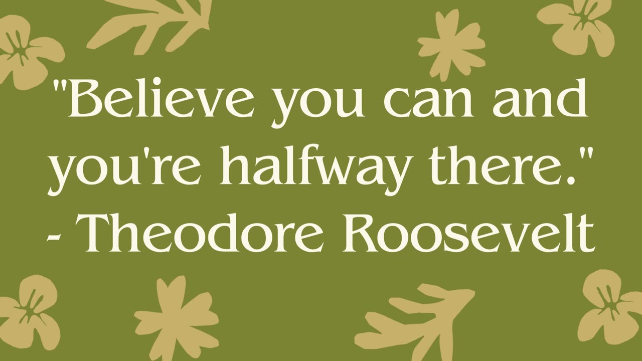 believe you can and you're halfway there / Quote