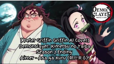 [Peter Griffin sings/AI Cover] Demon Slayer: Yuukaku-hen Ending Aimer - Asa ga Kuru (朝が来る)