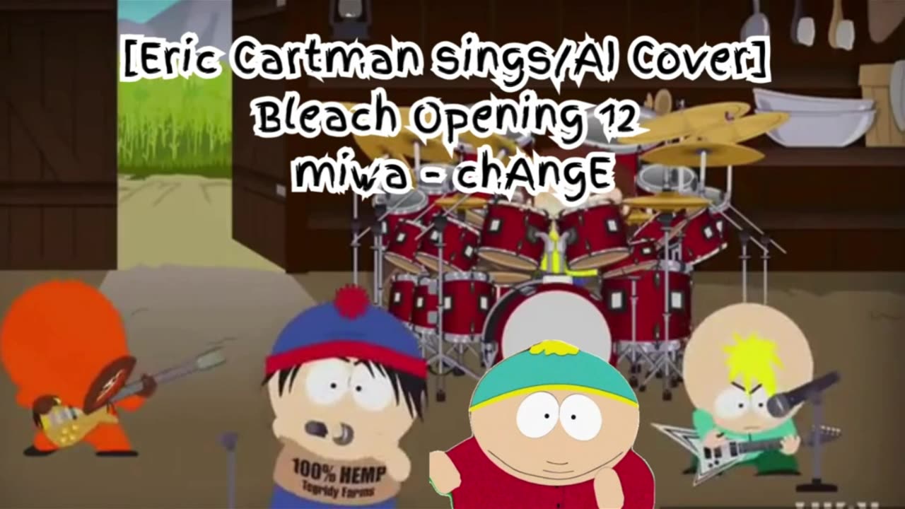 [Eric Cartman sings/AI Cover] Bleach Opening 12 miwa 『chAngE』