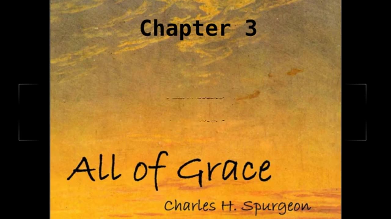 🙏️ All of Grace by Charles H. Spurgeon - Chapter 3