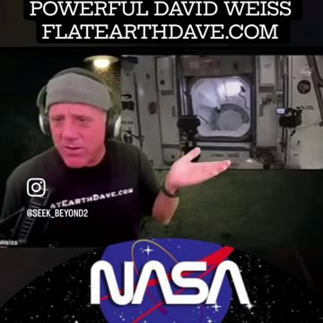 NASA EXPOSED ISS SPACE DEATH BLOW POWERFUL DAVID WEISS FLATEARTHDAVE.COM