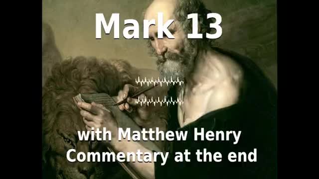 📖🕯 Holy Bible - Mark 13 with Matthew Henry Commentary at the end.